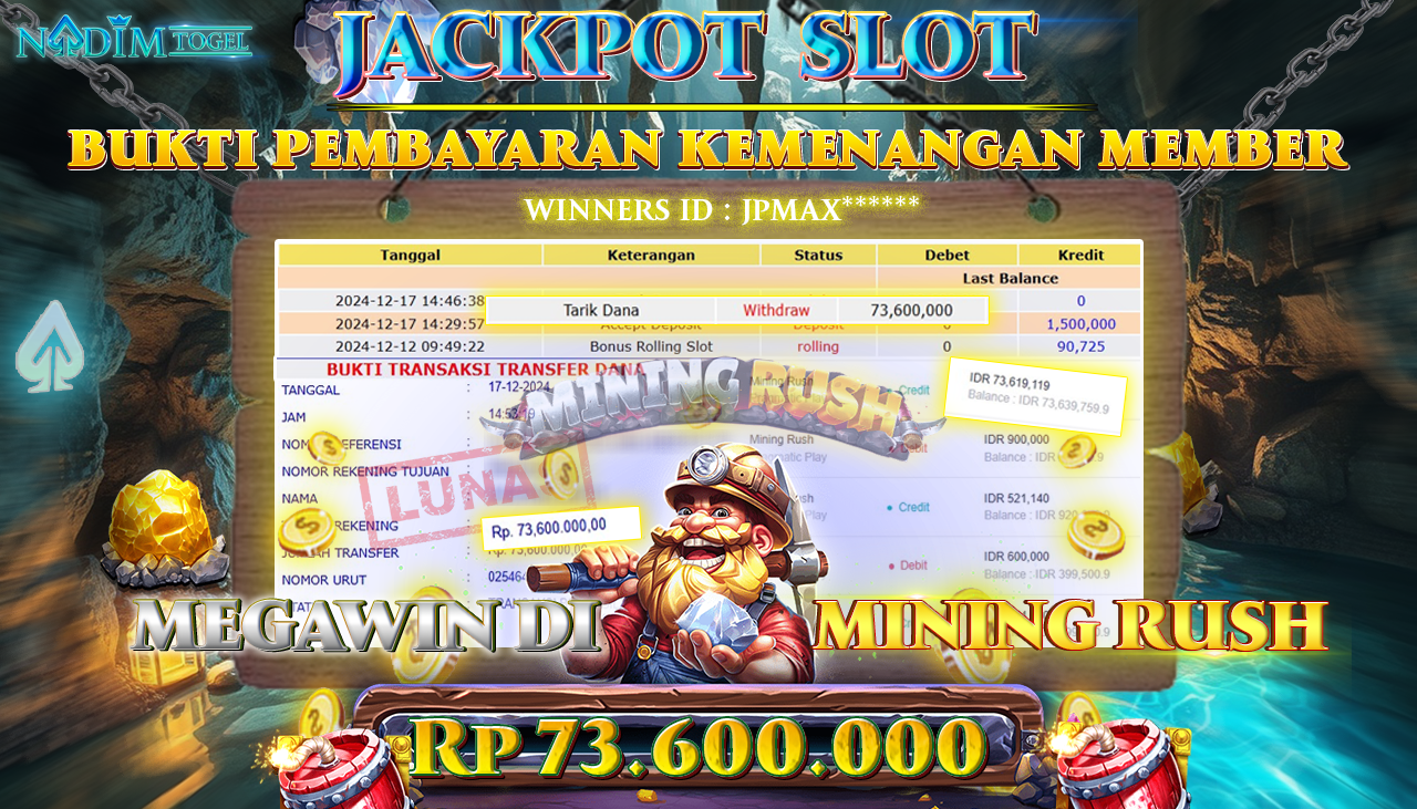 NADIMTOGEL JACKPOT SLOT MINING RUSH Rp 73.600.000,- LUNAS 