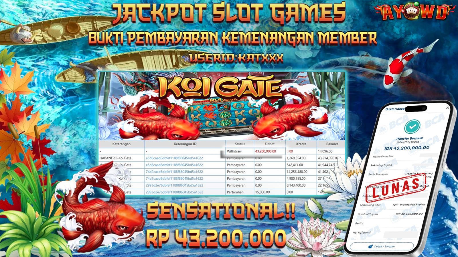 AYOWD JACKPOT SLOT GAMES KOI GATE Rp 43,200,000LUNAS