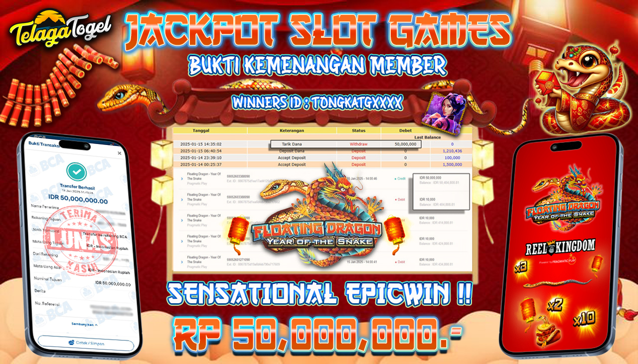 TELAGATOGEL JACKPOT SLOT FLOATING DRAGON - YEAR OF THE SNAKE Rp 50,000,000,- LUNAS