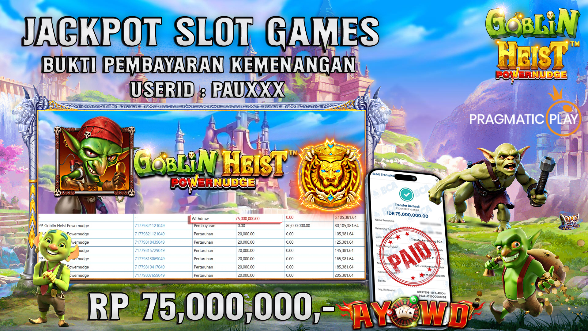 AYOWD JACKPOT SLOT GAMES PP-GOBLIN HEIST POWERNUDGE Rp 75,000,000 LUNAS