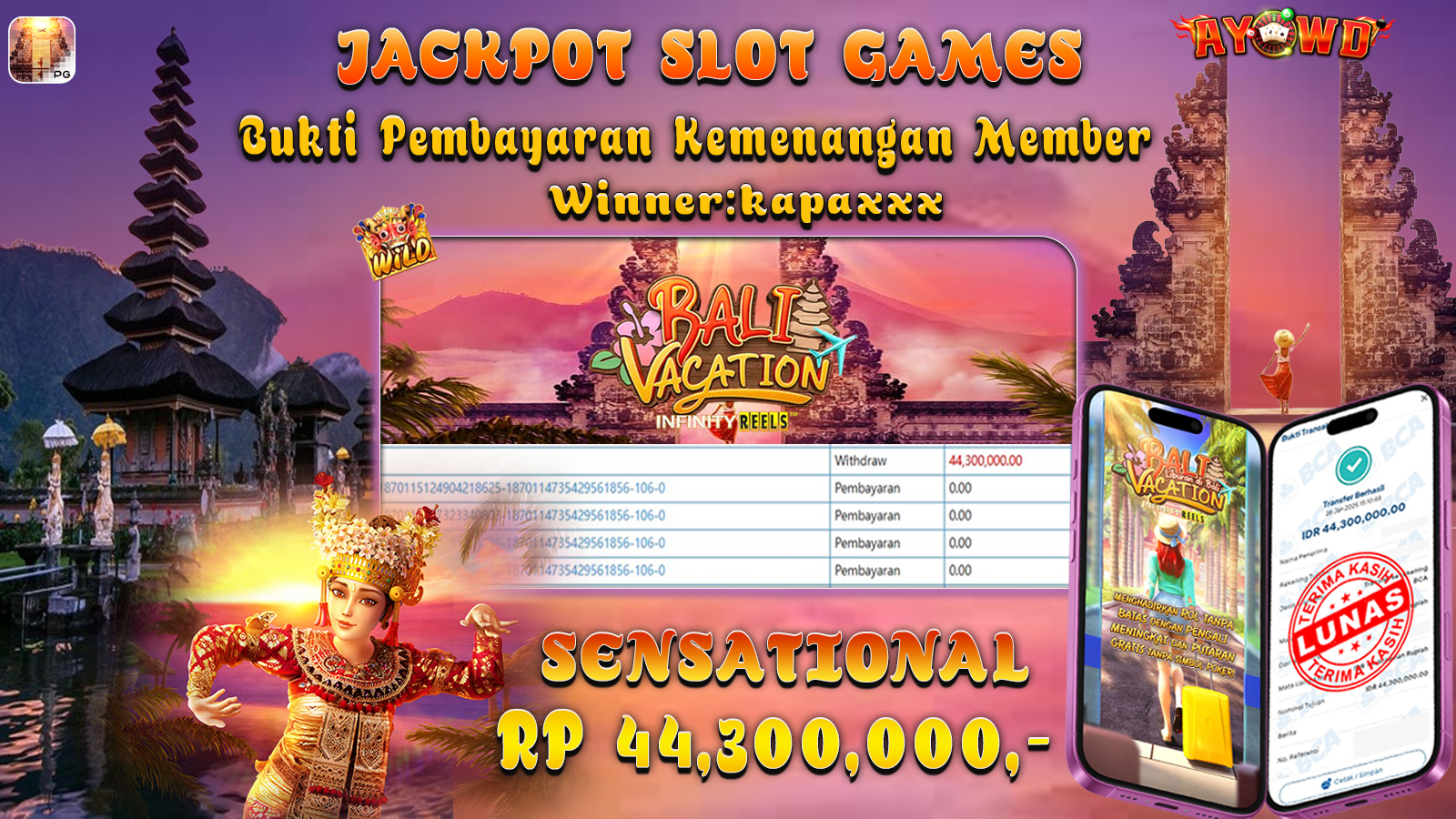 AYOWD JACKPOT SLOT GAMES PG-BALI VACATION Rp 44,300,000 LUNAS