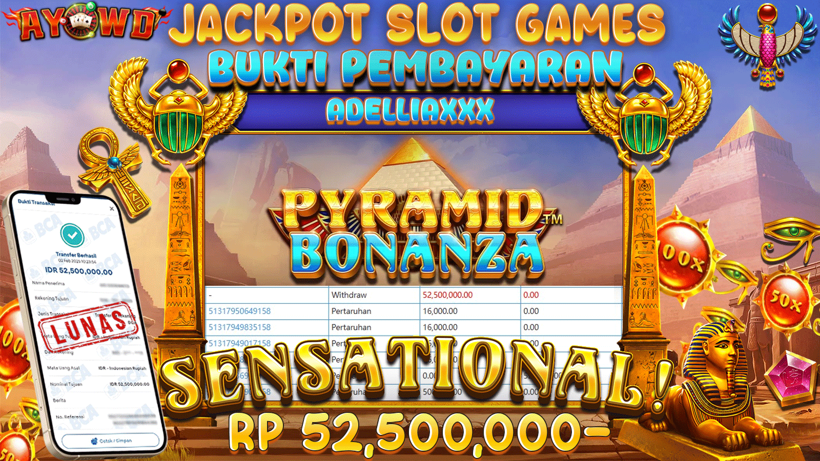 AYOWD JACKPOT SLOT GAMES PP-PYRAMID BONANZA Rp 52,500,000,- LUNAS