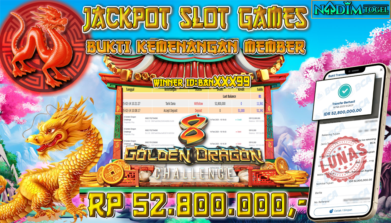NADIMTOGEL JACKPOT SLOT 8 GORDEN DRAGON CHALLENGE Rp 52,800,000,- LUNAS