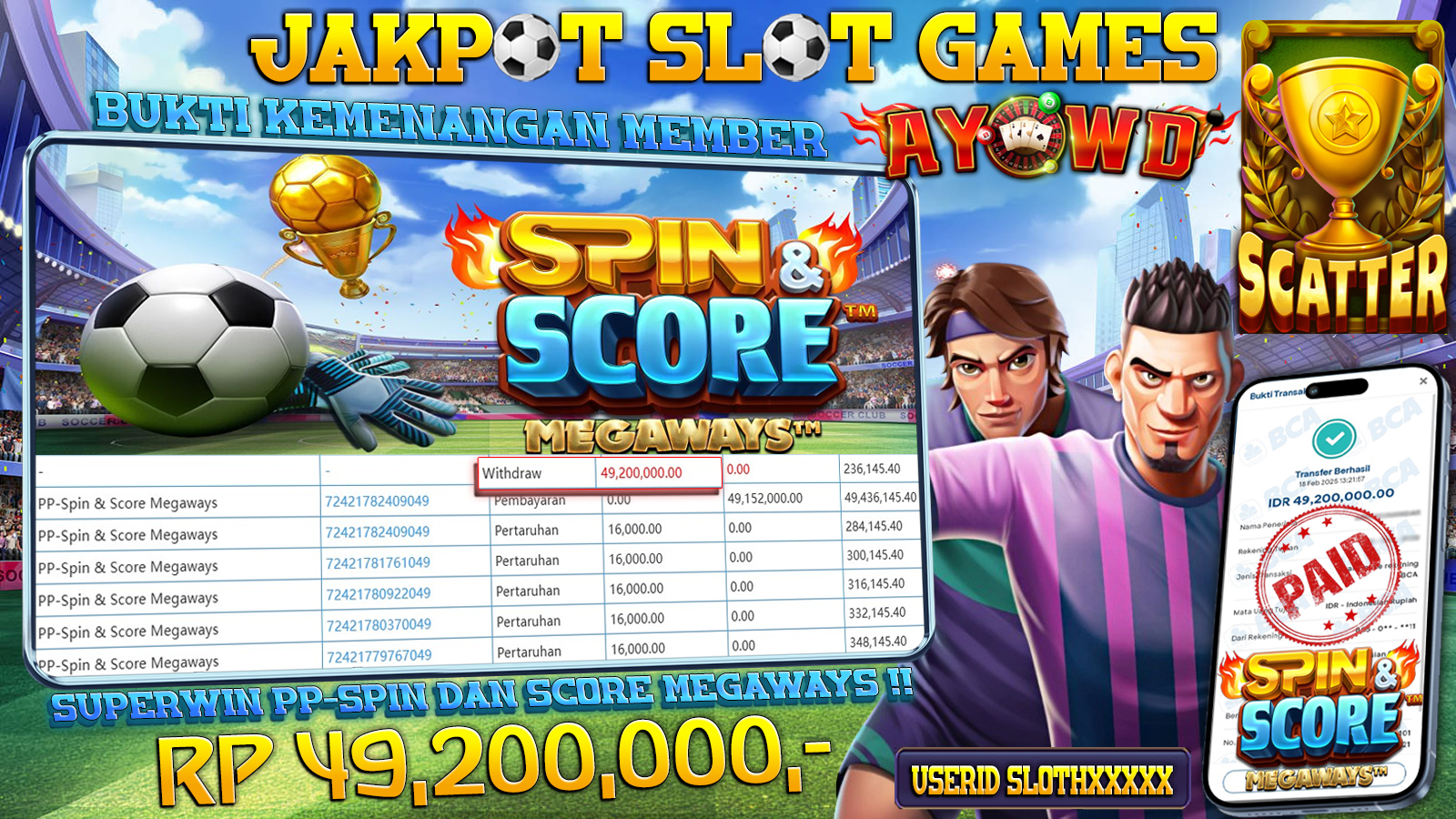 AYOWD JACKPOT SLOT GAMES PP-SPIN & SCORE  MEGAWAYS Rp 49,200,000,- LUNAS