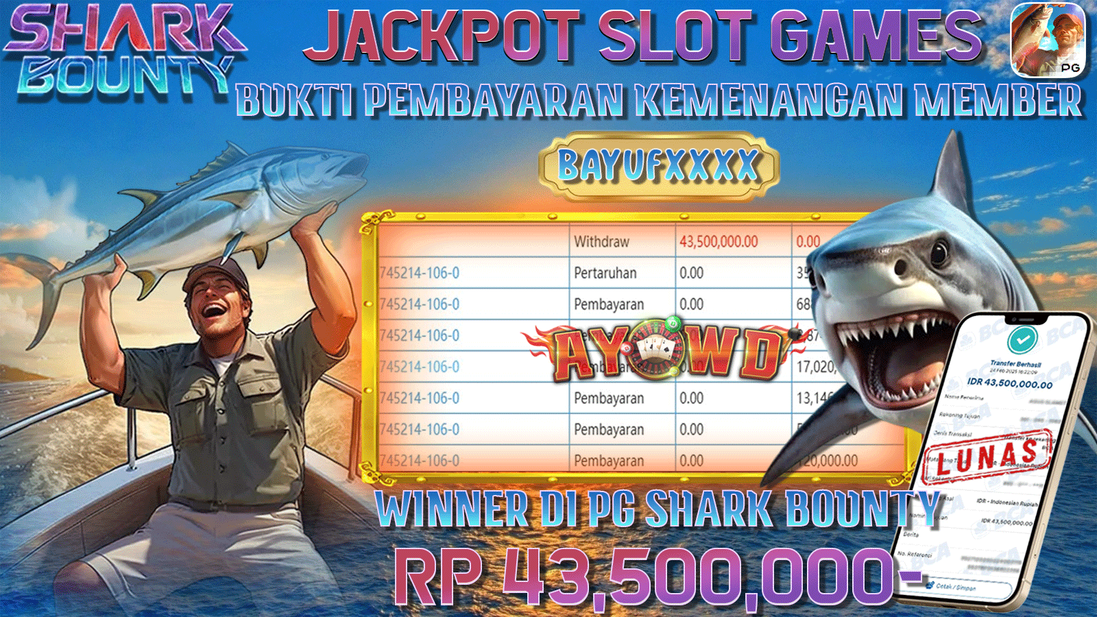 AYOWD JACKPOT SLOT GAMES PG-SHARK BOUNTY Rp 43,500,000,- LUNAS