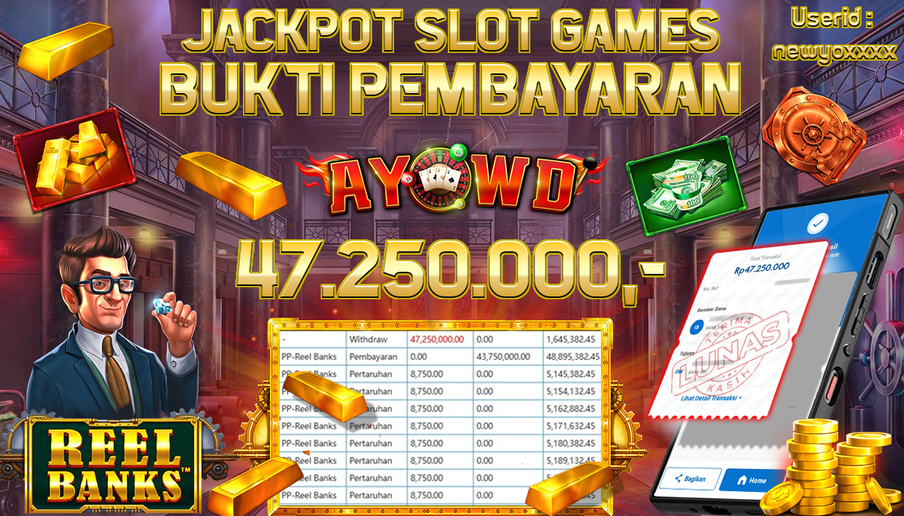 AYOWD JACKPOT SLOT GAMES PP-Reel Banks Rp 47.250.000,- LUNAS