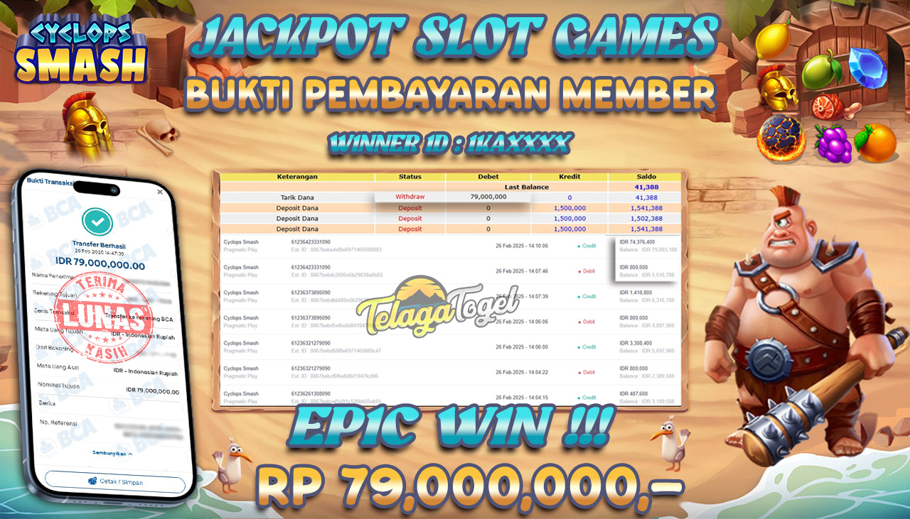 TELAGATOGEL JACKPOT SLOT CYCLOPS SMASH Rp 79,000,000 ,- LUNAS