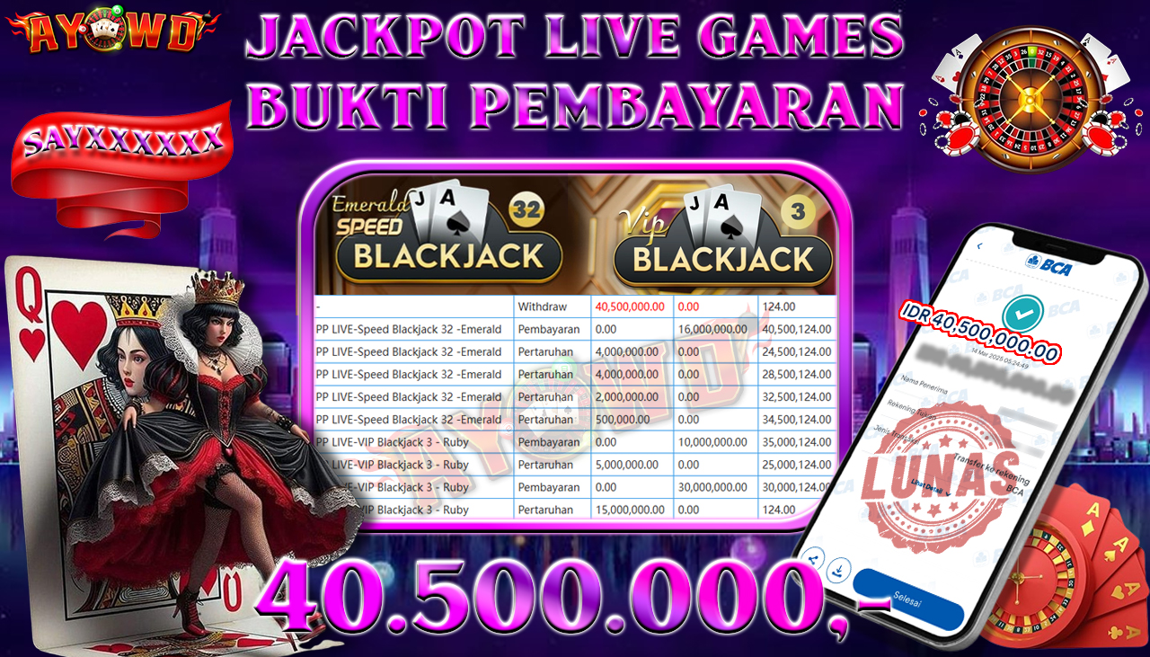 AYOWD JACKPOT LIVE GAMES PP LIVE-VIP Blackjack 3 - Ruby & PP LIVE-Speed Blackjack 32 -Emerald Rp 40,500,000,- LUNAS