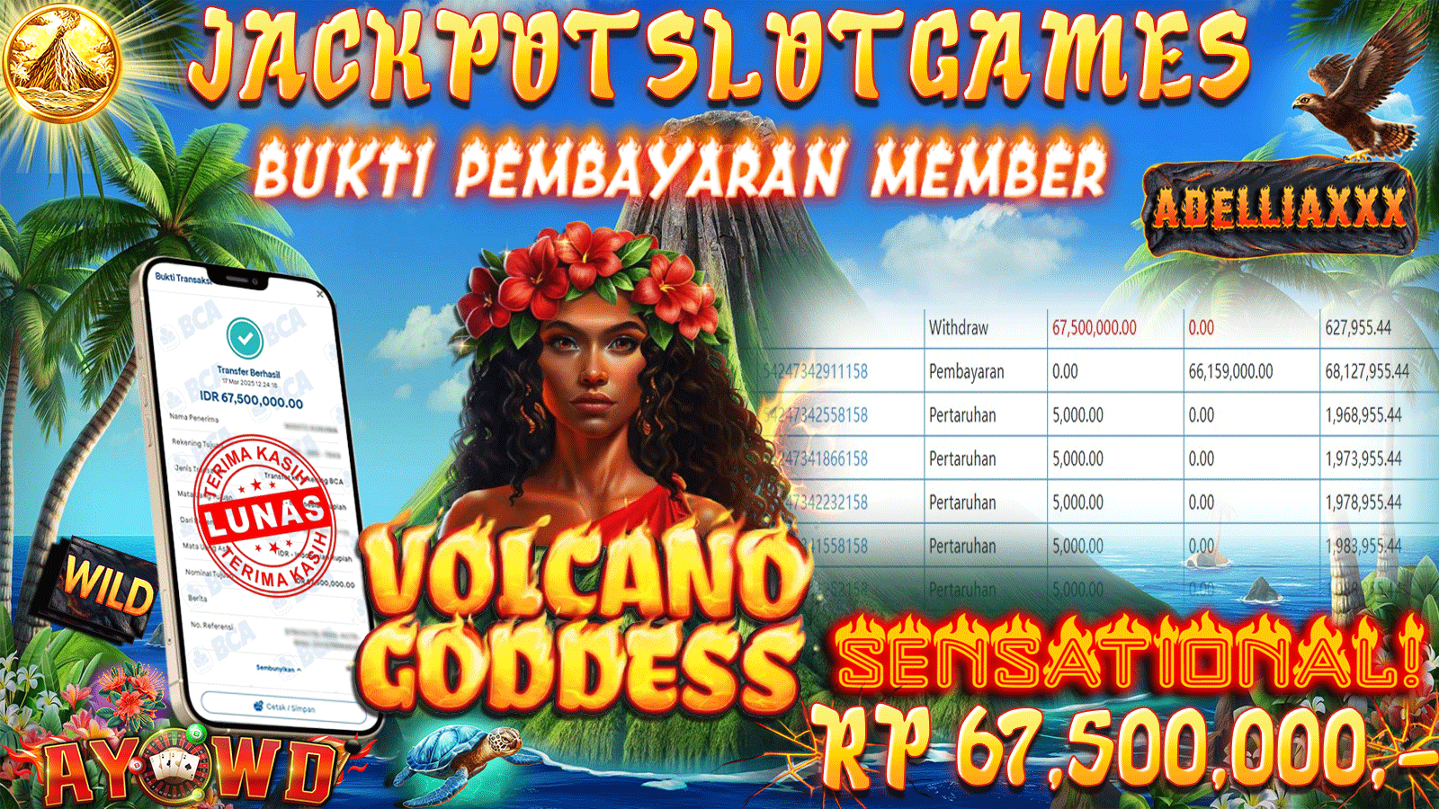 AYOWD JACKPOT SLOT GAMES PP-VOLCANO GODDESS Rp 67,500,000,- LUNAS