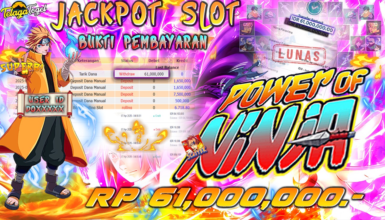 TELAGATOGEL JACKPOT SLOT Power Of Ninja Rp 61,000,000,- LUNAS 