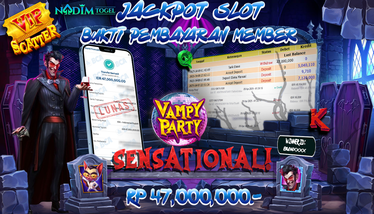 NADIMTOGEL JACKPOT SLOT VAMPY PARTY Rp 47.000.000,- LUNAS
