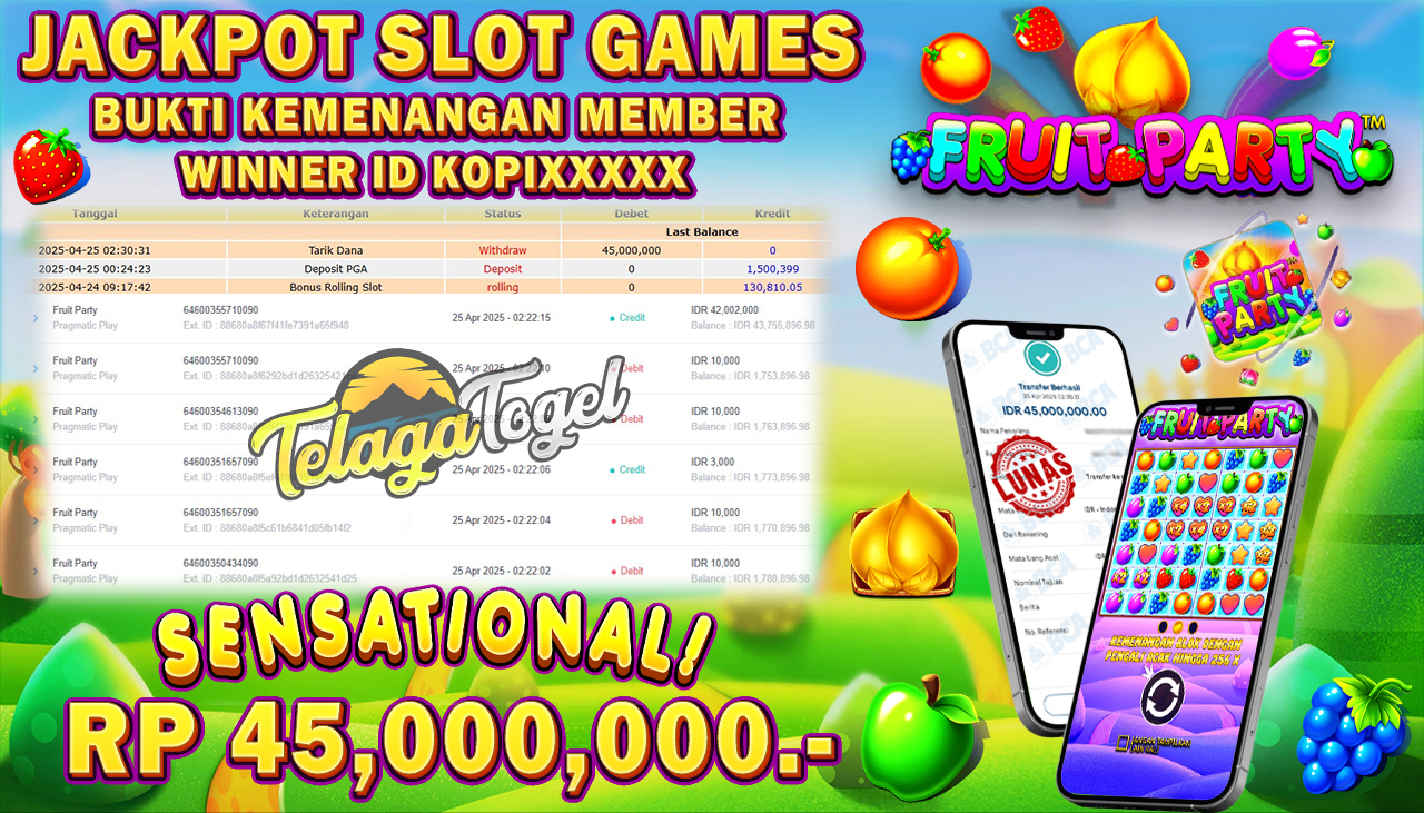 TELAGATOGEL JACKPOT SLOT FRUIT PARTY Rp 45,000,000,- LUNAS 