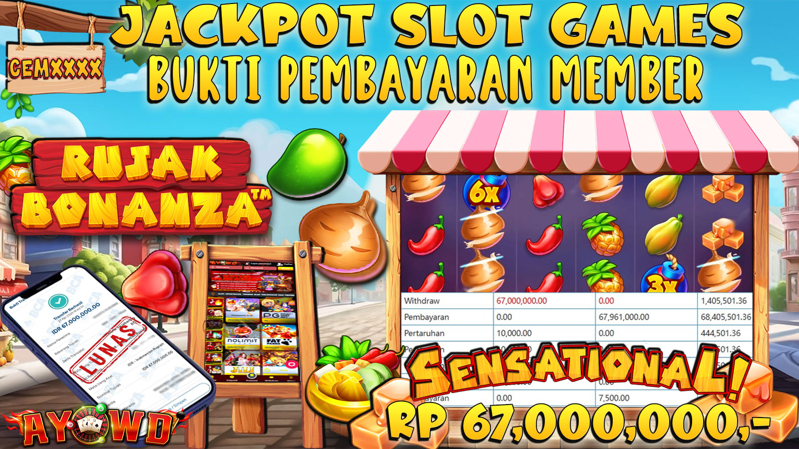 AYOWD JACKPOT SLOT GAMES PP-RUJAK BONANZA 67,000,000,- LUNAS