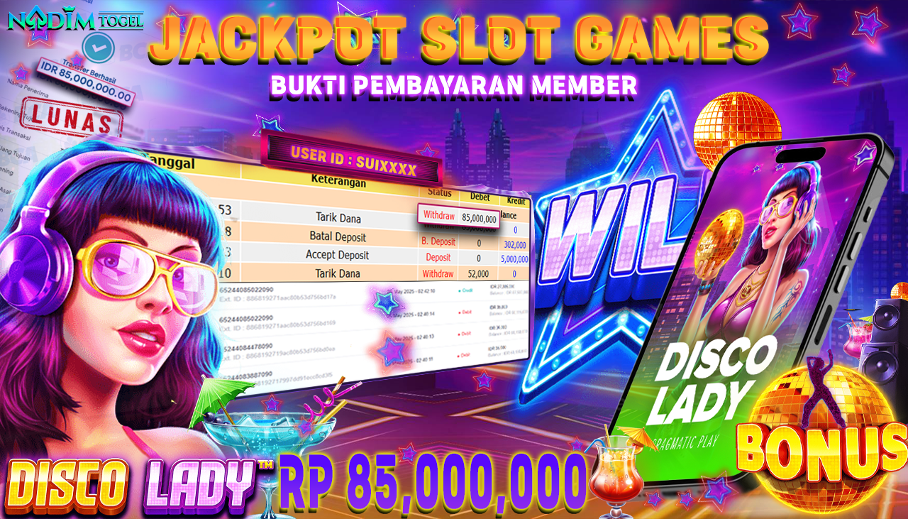 NADIMTOGEL JACKPOT SLOT DISCO LADY Rp 85.000.000,- LUNAS
