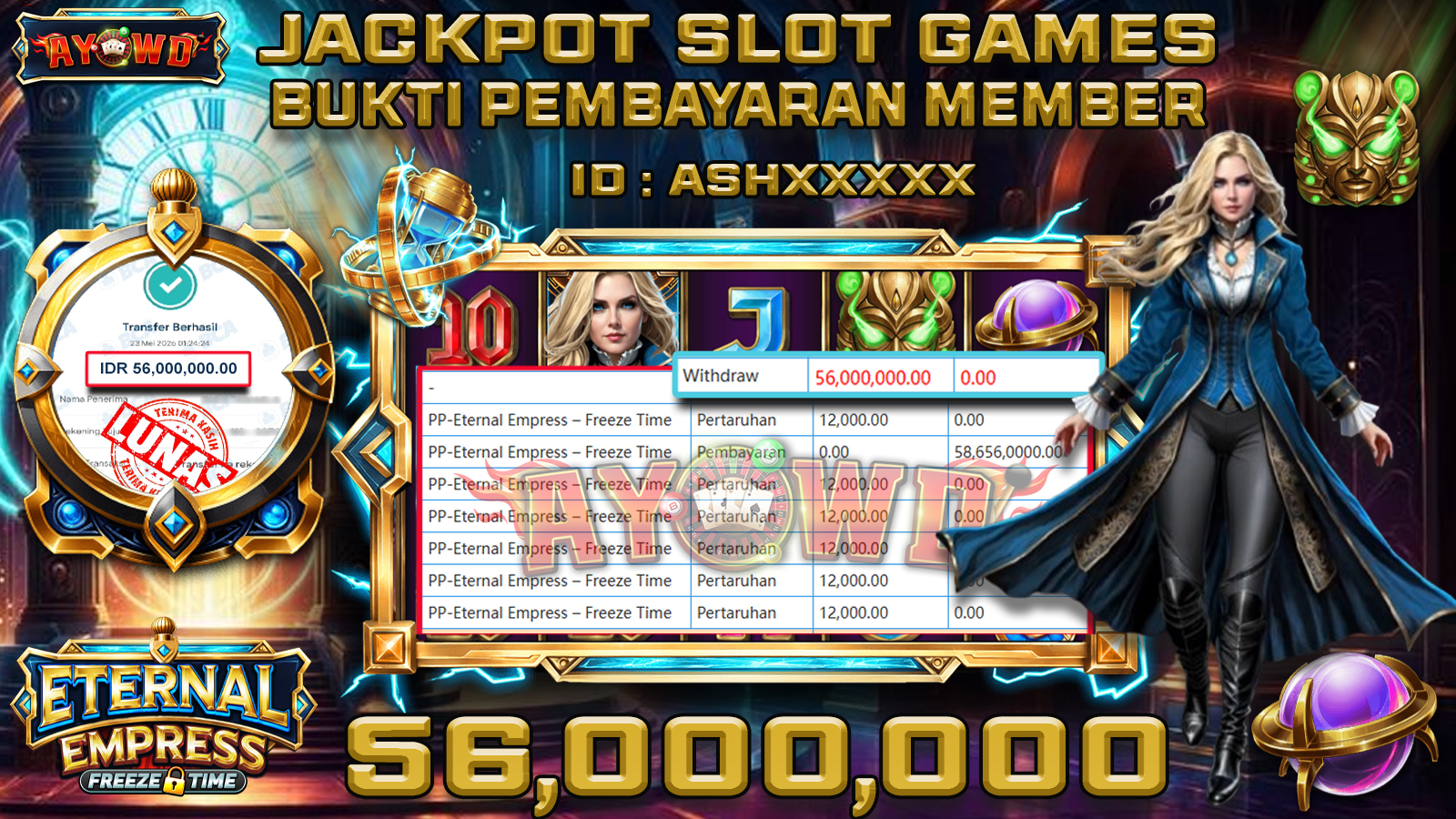 AYOWD JACKPOT SLOT GAMES PP-Eternal Empress – Freeze Time  Rp 56,000,000,- LUNAS