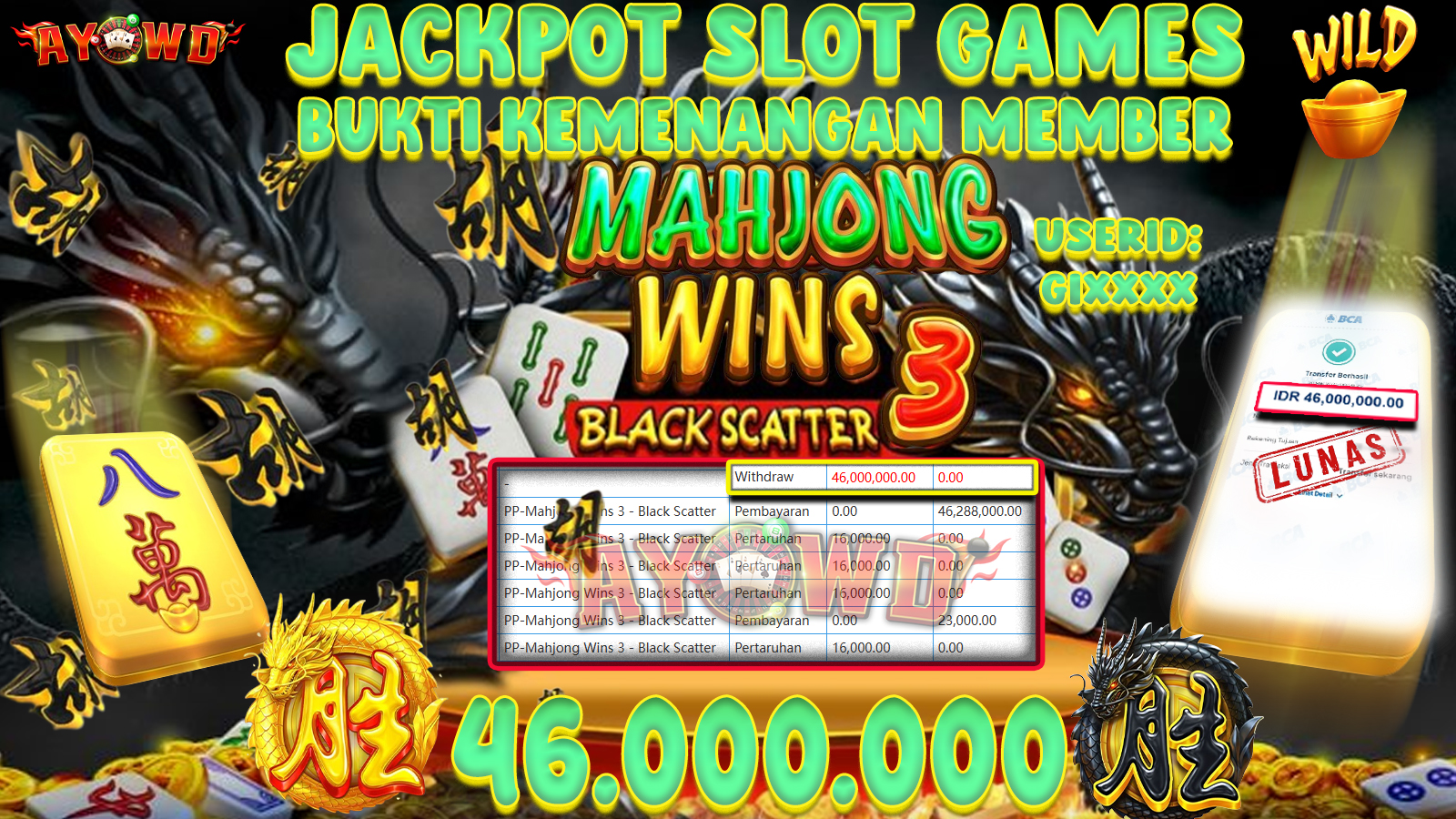 AYOWD JACKPOT SLOT GAMES PP-Mahjong Wins 3 - Black Scatter Rp 46,000,000- LUNAS