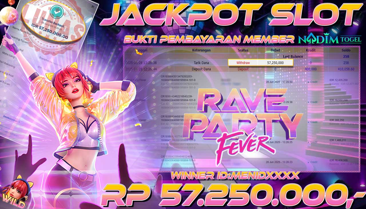 NADIMTOGEL JACKPOT SLOT RAVE PARTY FEVER Rp 57.250.000,- LUNAS