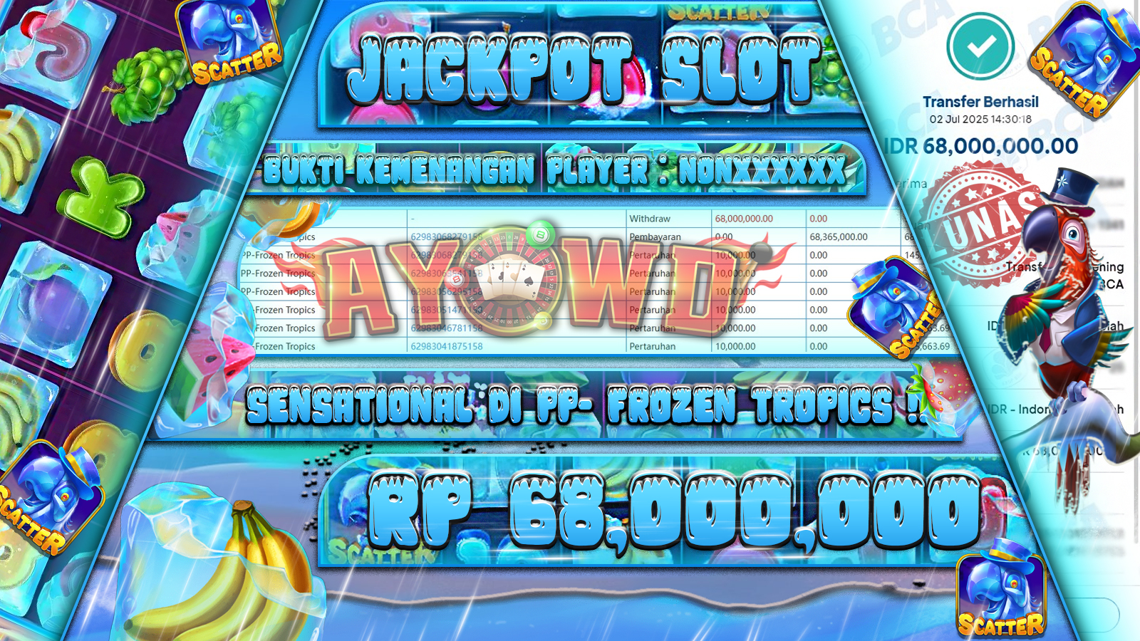 AYOWD JACKPOT SLOT GAMES PP-Frozen Tropics Rp 68,000,000,- LUNAS