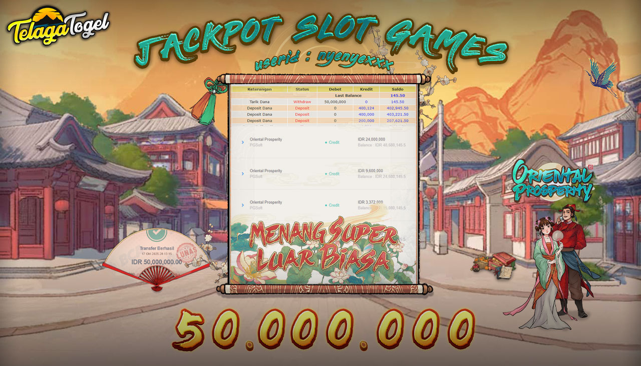 TELAGATOGEL JACKPOT SLOT ORIENTAL PROSPERITY Rp 50,000,000.- LUNAS  