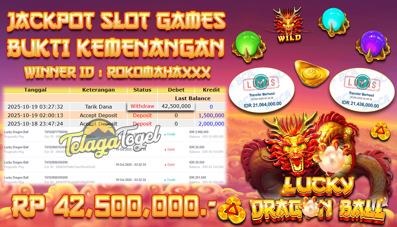 TELAGATOGEL JACKPOT SLOT LUCKY DRAGON BALL Rp 42,500,000.- LUNAS  