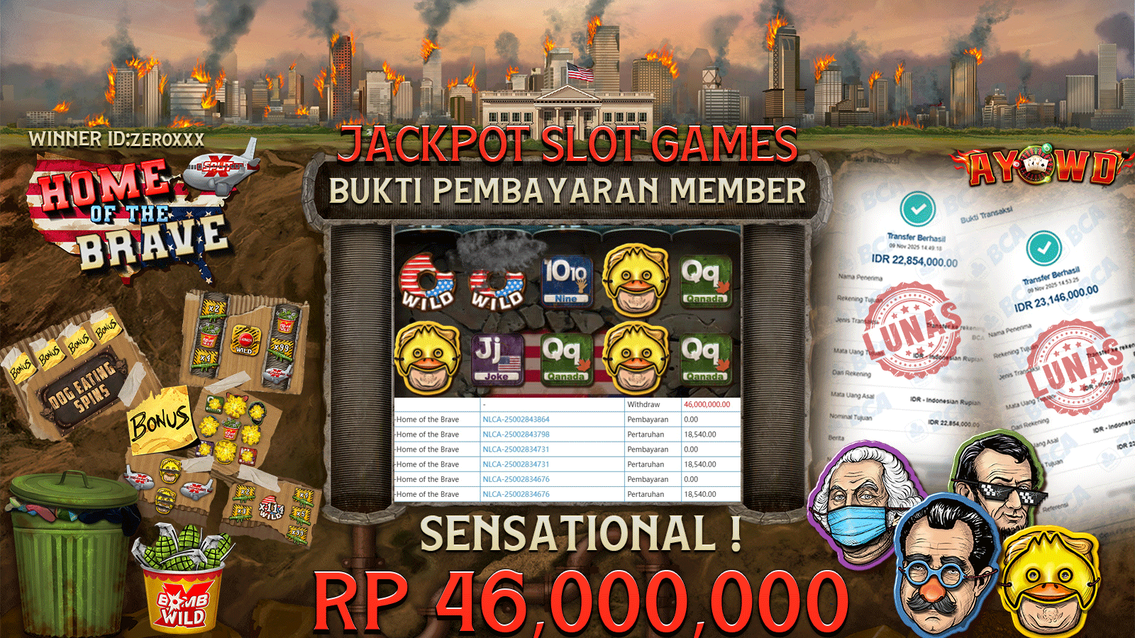 AYOWD JACKPOT SLOT GAMES EVO-HOME OF THE BRAVE Rp 46,000,000,- LUNAS