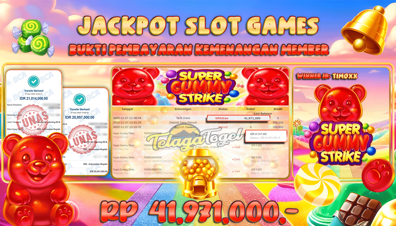 TELAGATOGEL JACKPOT SLOT SUPER GUMMY STRIKE Rp 41,971,000.- LUNAS  