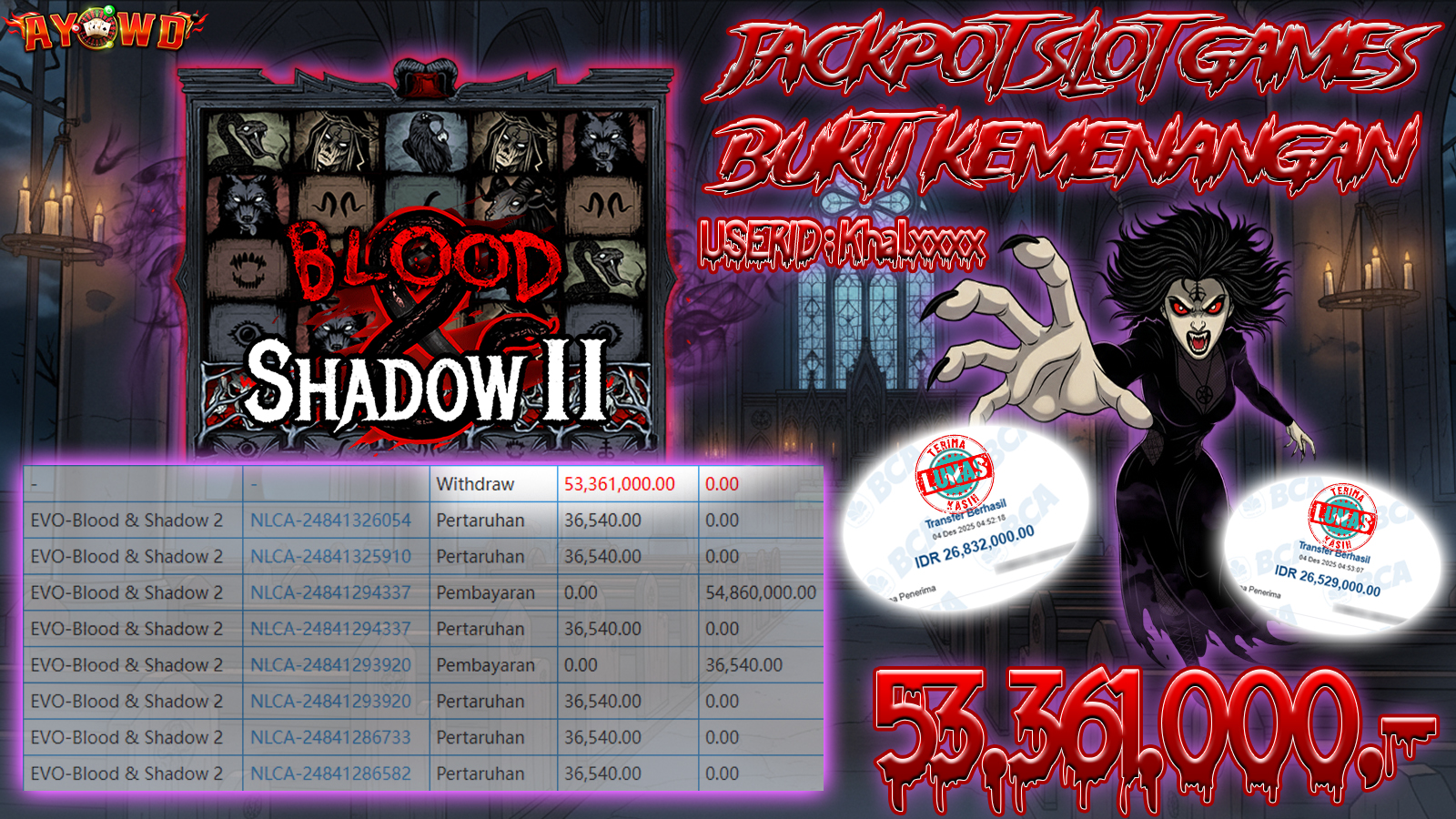 AYOWD JACKPOT SLOT GAMES EVO-Blood & Shadow 2 Rp 53,361,000.- LUNAS