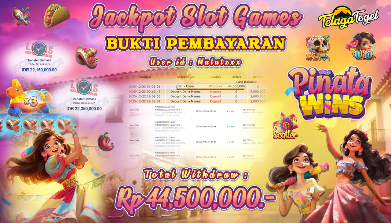 TELAGATOGEL JACKPOT SLOT PINATA WINS Rp 44,500,000.- LUNAS  