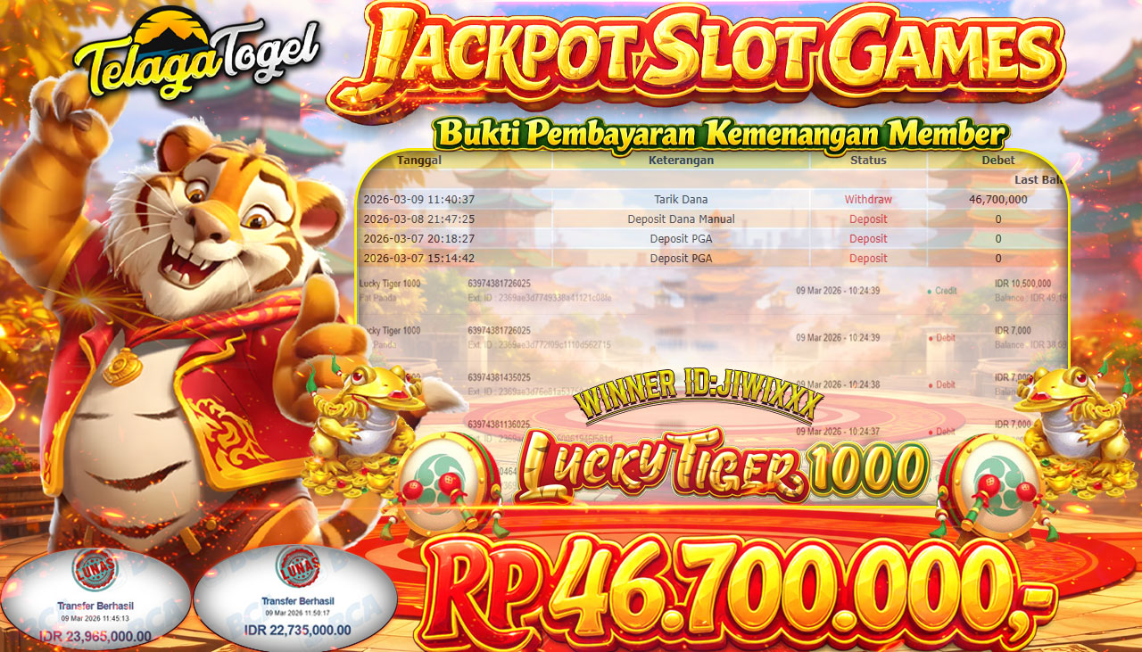 TELAGATOGEL JACKPOT SLOT LUCKY TIGER 1000 Rp 46,700,000.- LUNAS