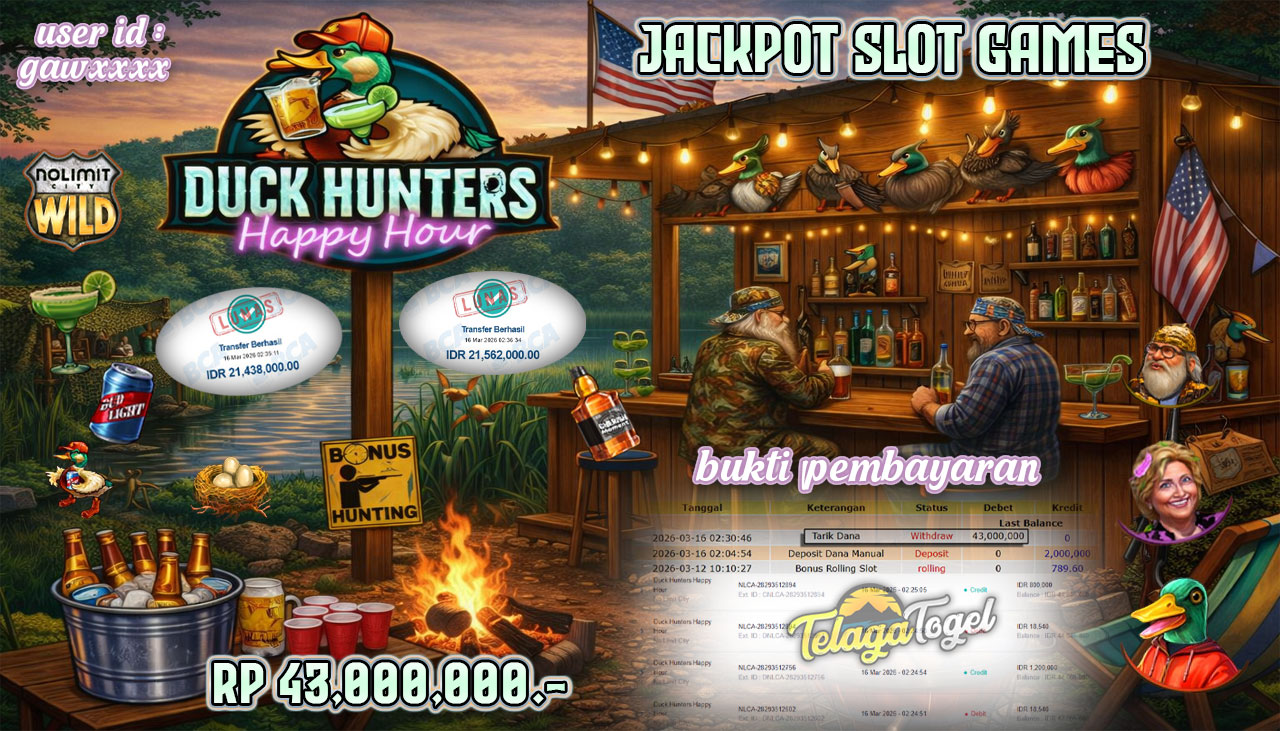 TELAGATOGEL JACKPOT SLOT DUCK HUNTERS HAPPY HOUR ( NOLIMIT CITY ) Rp 43,000,000.- LUNAS